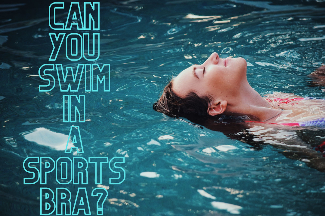 Can You Swim In A Sports Bra